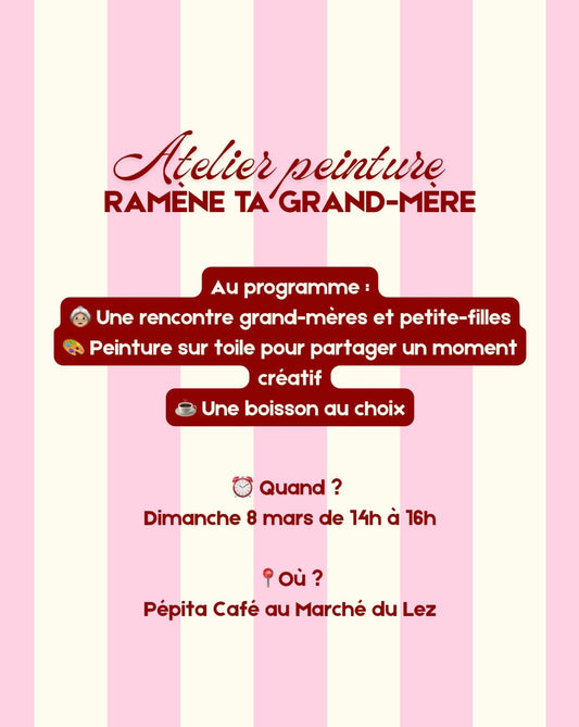 Atelier peinture Ramène ta grand-mère 👵🏼